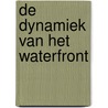 De dynamiek van het waterfront door Ton Pors