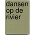 Dansen op de rivier