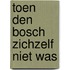 Toen Den Bosch zichzelf niet was