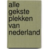 Alle gekste plekken van Nederland door Jeroen van der Spek