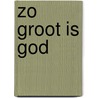 Zo groot is God by Louie Giglio