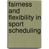 Fairness and Flexibility in Sport Scheduling by R. Lambers