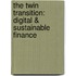 The Twin Transition: Digital & Sustainable Finance