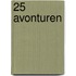 25 Avonturen