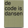 De code is dansen door Miriam Rood