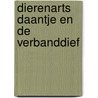 Dierenarts Daantje en de verbanddief by Lizette de Koning