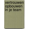 Vertrouwen opbouwen in je team door Marijn Dane