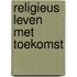 Religieus leven met toekomst