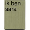 Ik ben Sara door Irene van Gent