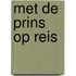 Met de prins op reis
