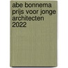 Abe Bonnema Prijs voor Jonge Architecten 2022 door Marc A. Visser