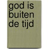 God is buiten de tijd door Marleen Willems