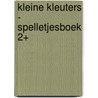 Kleine kleuters - Spelletjesboek 2+ door Onbekend