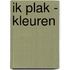 Ik plak - kleuren