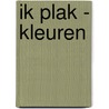 Ik plak - kleuren door Onbekend