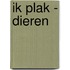 Ik plak - Dieren