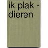 Ik plak - Dieren door Onbekend