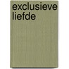 Exclusieve Liefde door Oscar Lohuis