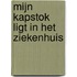 Mijn kapstok ligt in het ziekenhuis