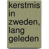 Kerstmis in Zweden, lang geleden by Astrid Lindgren