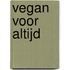 Vegan voor altijd