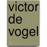 Victor de Vogel door Benjamin Ryan