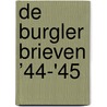 De Burgler brieven ’44-'45 door Roel Burgler