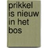 Prikkel is nieuw in het bos