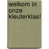 Welkom in onze kleuterklas!