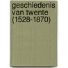 Geschiedenis van Twente (1528-1870) door Cor Trompetter