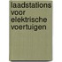 Laadstations voor elektrische voertuigen