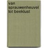 Van Sprauwenheuvel tot Beeklust