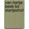 Van Hartje Beek tot Startjeshof door Jan Jans