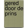 Gered door de prins by Michelle Smart