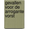 Gevallen voor de arrogante vorst by Pippa Roscoe