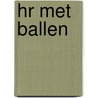 HR met BALLEN door Bob Zeegers