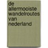 De allermooiste wandelroutes van Nederland