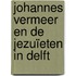 Johannes Vermeer en de Jezuïeten in Delft