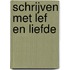 Schrijven met lef en liefde