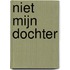 Niet mijn dochter