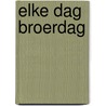 Elke dag broerdag by Tineke Honingh
