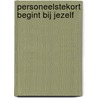 Personeelstekort begint bij jezelf door Kirsten de Roo