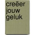 Creëer jouw geluk