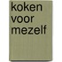Koken voor mezelf