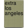 Extra Los Angeles by Amir Andriesse