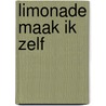 Limonade maak ik zelf door Ronnie De Vries
