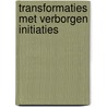 Transformaties met verborgen initiaties by Unknown