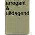 Arrogant & uitdagend