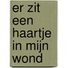 Er zit een haartje in mijn wond by Margriet Katoen