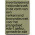 Inventariserend veldonderzoek in de vorm van een verkennend booronderzoek voor het plangebied Ede-'t Gelloo, gemeente Ede